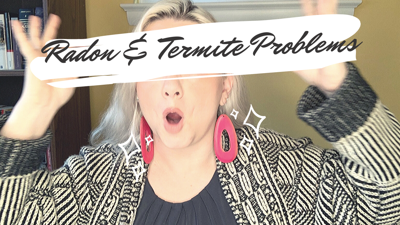 Radon and Termite Problems